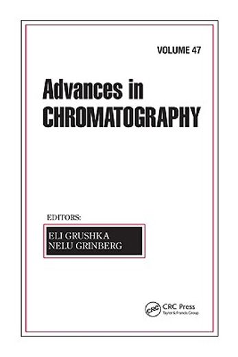 Advances in Chromatography, Volume 47 (en Inglés)