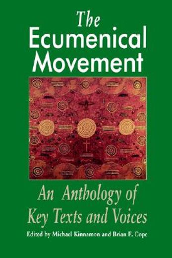 the ecumenical movement,an anthology of key texts and voices (en Inglés)