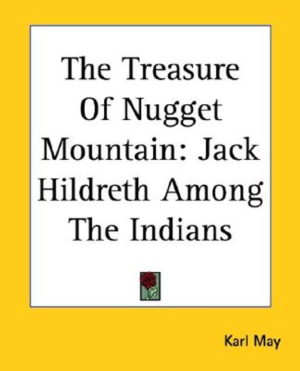 the treasure of nugget mountain,jack hildreth among the indians
