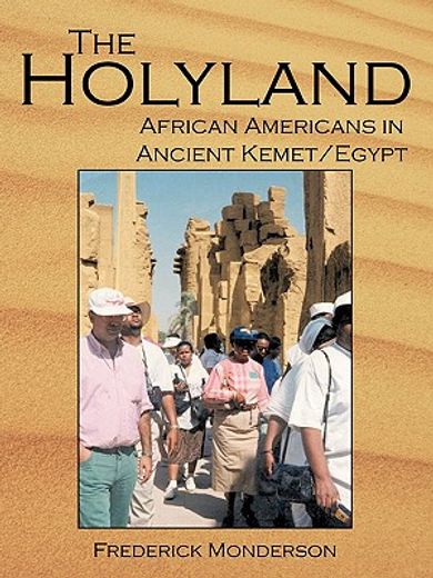 the quintessential book on egypt-the holy land,african americans in the land of ancient kemet, egypt