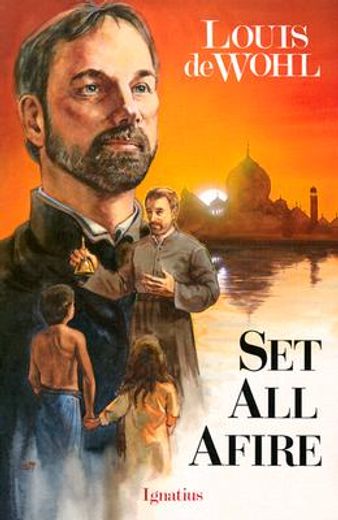 Set all Afire: A Novel of st. Francis Xavier (en Inglés)