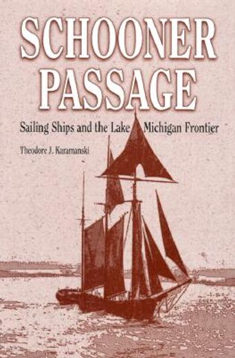 schooner passage,sailing ships and the lake michigan frontier