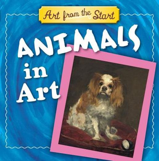 animals in art,art from the start
