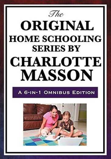 the original home schooling series by charlotte mason