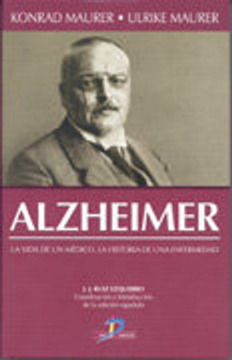 Alzheimer: La vida de un médico y la historia de una enfermedad