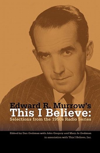 edward r. murrow´s this i believe,selections from the 1950s radio series