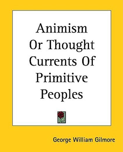 animism or thought currents of primitive peoples