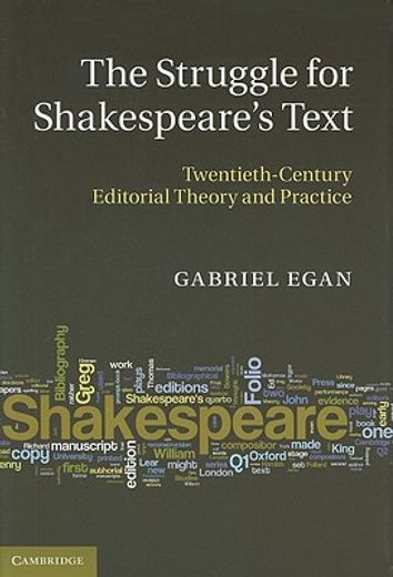 the struggle for shakespeare´s text,twentieth-century editorial theory and practice