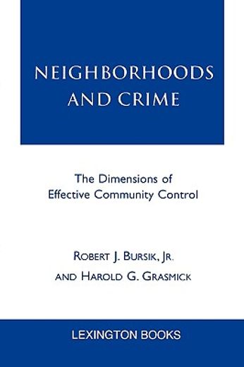 neighborhoods and crime,the dimensions of effective community control