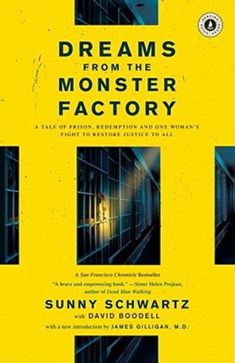 dreams from the monster factory,a tale of prison, redemption and one woman´s fight to restore justice to all
