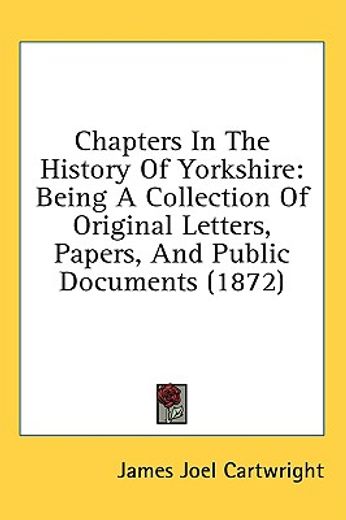 chapters in the history of yorkshire: be