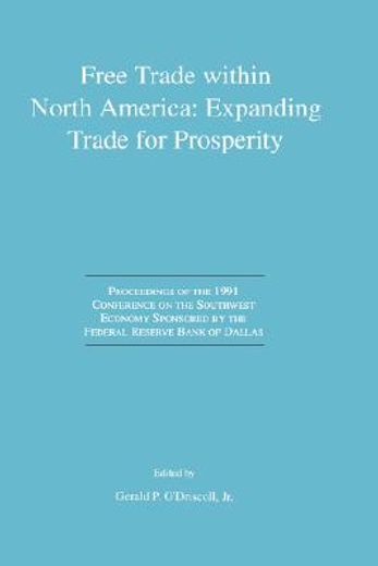 free trade within north america: expanding trade for prosperity (en Inglés)