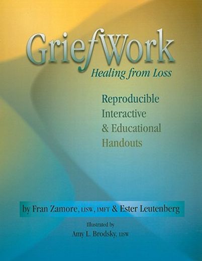 griefwork,healing from loss: reproducible interactive & educational handouts