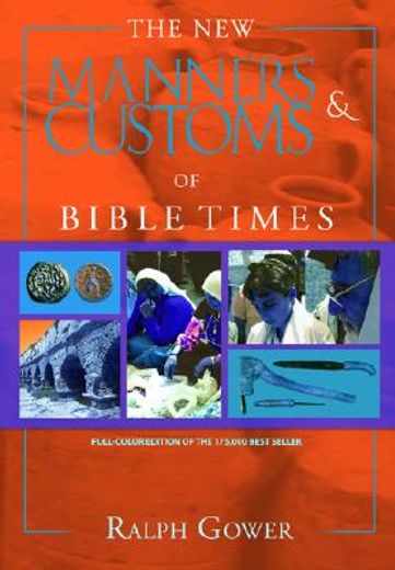 the new manners & customs of bible times (en Inglés)