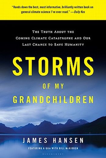 storms of my grandchildren,the truth about the coming climate catastrophe and our last chance to save humanity