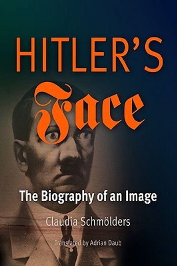 hitler´s face,the biography of an image