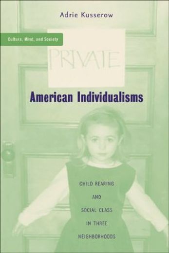 american individualisms,child rearing and social class in three neighborhoods
