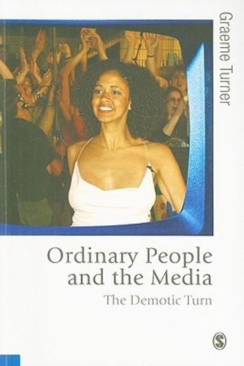 ordinary people and the media,the demotic turn