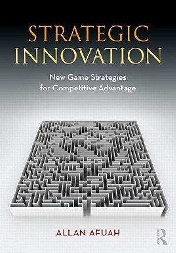 strategic innovation,new game strategies for competitive advantage