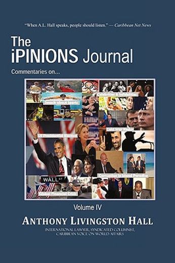 the ipinions journal,commentaries on world politics and other cultural events of our times: volume iv