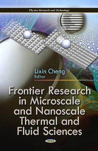 frontier research in microscale and nanoscale thermal and fluid sciences