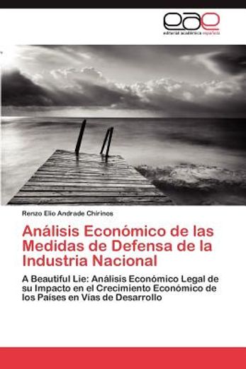 an lisis econ mico de las medidas de defensa de la industria nacional (in Spanish)