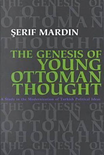 the genesis of young ottoman thought,a study in the modernization of turkish political ideas