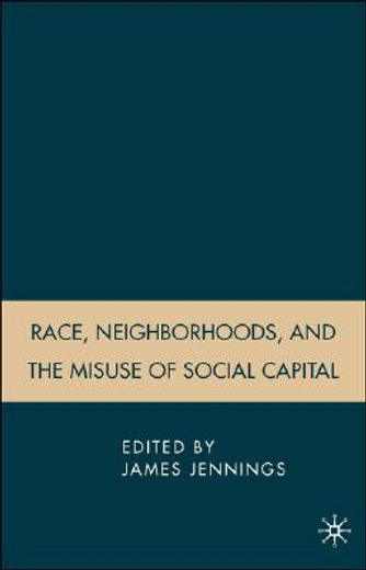 race, neighborhoods, and the misuse of social capital