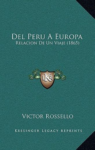 del peru a europa: relacion de un viaje (1865)
