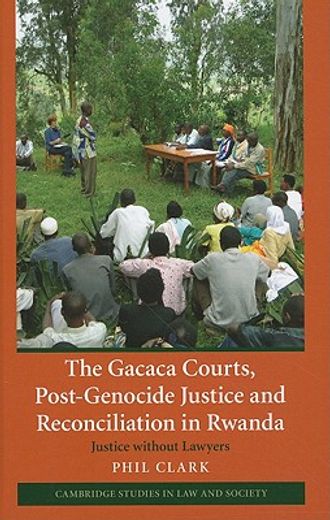 The Gacaca Courts, Post-Genocide Justice and Reconciliation in Rwanda (Cambridge Studies in law and Society) (en Inglés)