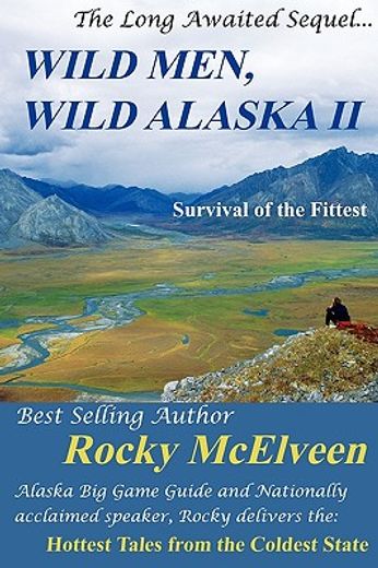 wild men, wild alaska ii: the survival of the fittest (en Inglés)