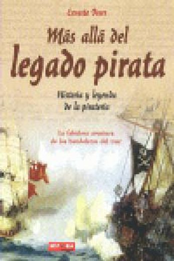Más allá del legado pirata: Historia y leyenda de la piratería
