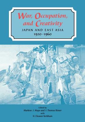 war, occupation, and creativity,japan and east asia, 1920-1960