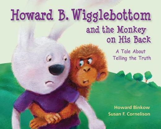 howard b. wigglebottom and the monkey on his back,a tale about telling the truth