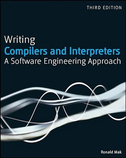 writing compilers and interpreters,a software engineering approach (in English)
