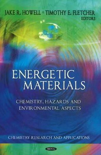 energetic materials,chemistry, hazards and environmental aspects