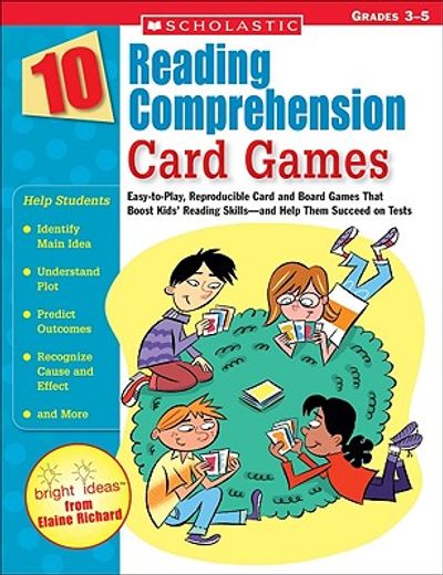 10 reading comprehension card games,easy-to-play, reproducible card and board games that boost kids´ reading skills-and help them succee (en Inglés)