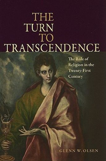 the turn to transcendence,the role of religion in the twenty-first century (en Inglés)