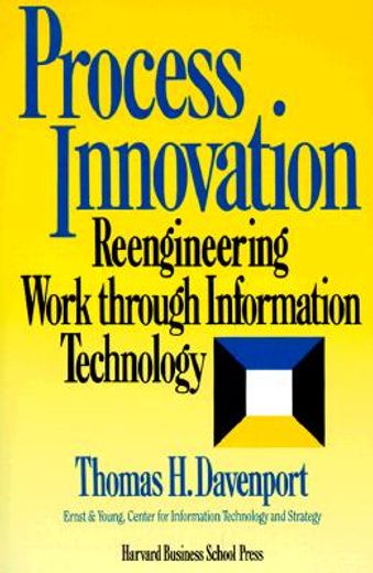 process innovation,reengineering work through information technology