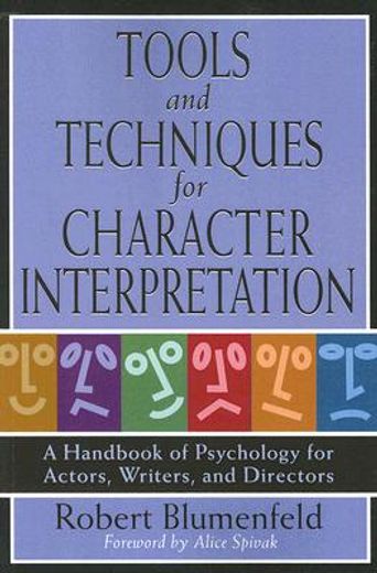 tools and techniques for character interpretation,a handbook of psychology for actors, writers, and directors