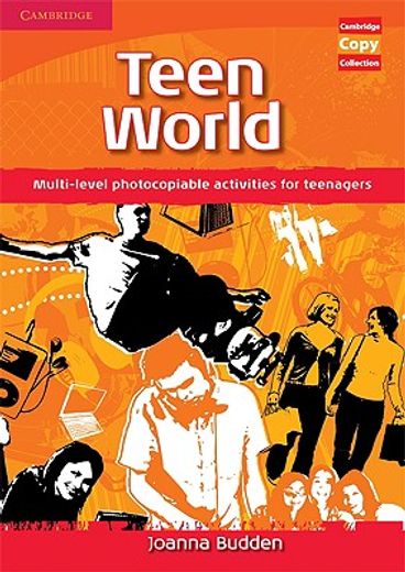 Teen World: Multi-Level Photocopiable Activities for Teenagers (Cambridge Copy Collection) (en Inglés)