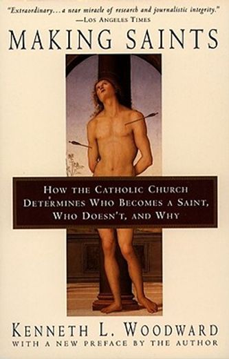 making saints,how the catholic church determines who becomes a saint, who dosen´t, and why