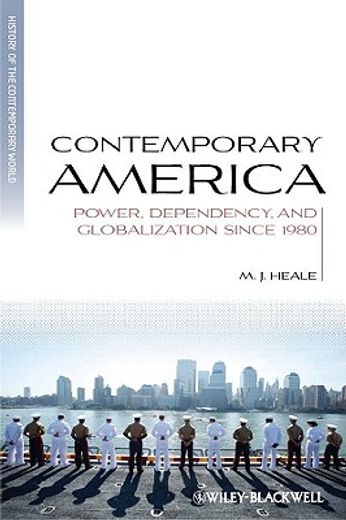 Contemporary America: Power, Dependency, and Globalization Since 1980 (en Inglés)