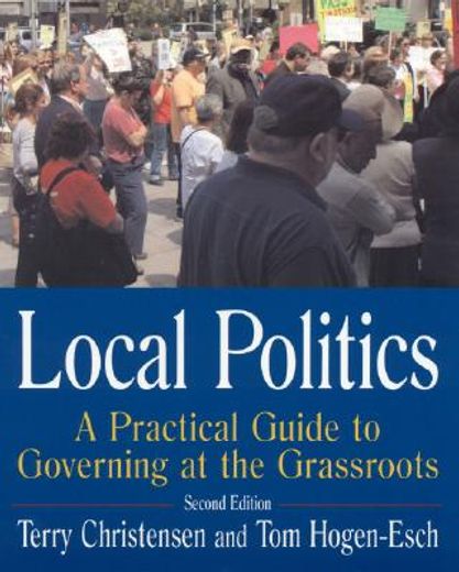 local politics,a practical guide to governing at the grassroots