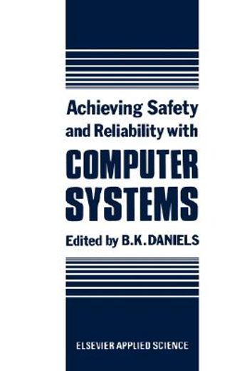 achieving safety and reliability with computer systems (en Inglés)