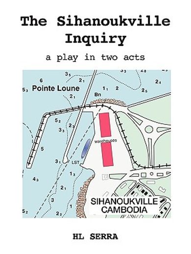 the sihanoukville inquiry,a play in two acts