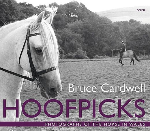 Hoofpicks: Photographs of the Horse in Wales (en Inglés)
