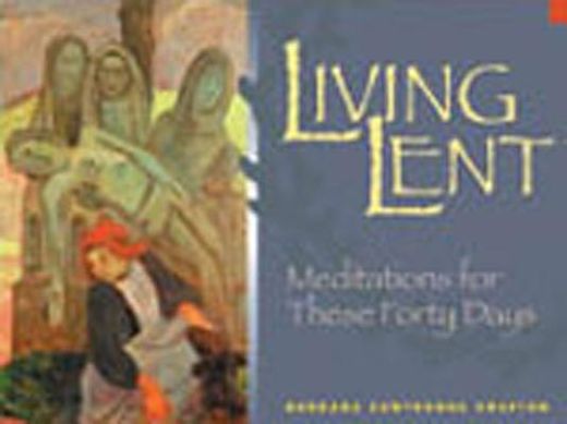 living lent,meditations for these forty days (in English)