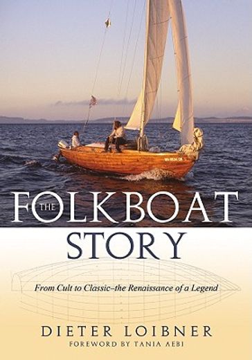 the folkboat story,from cult to classic-the renaissance of a legend