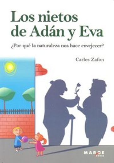 Los nietos de Adán y Eva: ¿Por qué la naturaleza nos hace envejecer? (in Spanish)